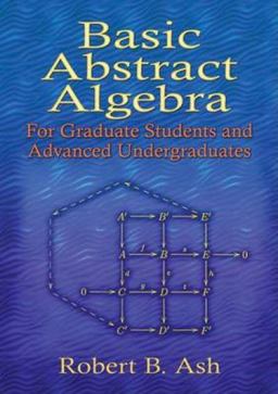 Basic Abstract Algebra For Graduate Students and Advanced Undergraduates  9780486453569 Front Cover