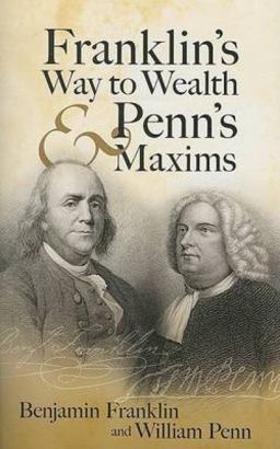Franklin's Way to Wealth and Penn's Maxims  9780486454603 Front Cover