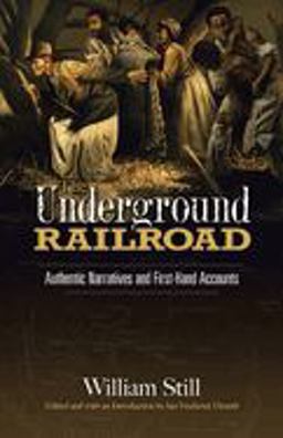 Underground Railroad Authentic Narratives and First-Hand Accounts  9780486455532 Front Cover