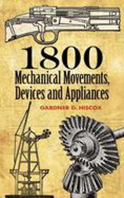 1800 Mechanical Movements, Devices and Appliances 16th 9780486457437 Front Cover