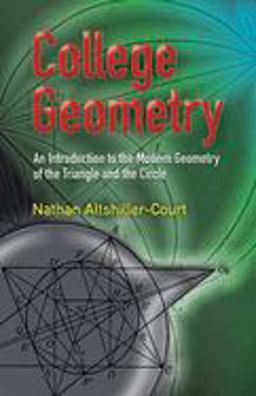 College Geometry An Introduction to the Modern Geometry of the Triangle and the Circle 2nd 9780486458052 Front Cover
