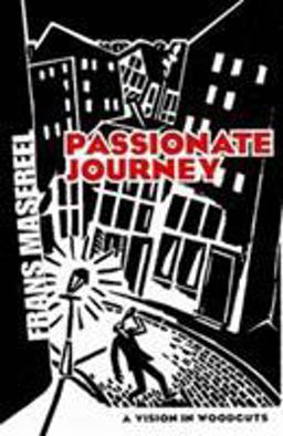 Passionate Journey A Vision in Woodcuts  9780486460185 Front Cover
