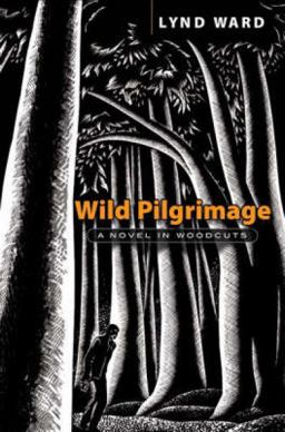 Wild Pilgrimage A Novel in Woodcuts  9780486465838 Front Cover
