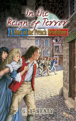 In the Reign of Terror A Story of the French Revolution  9780486466040 Front Cover