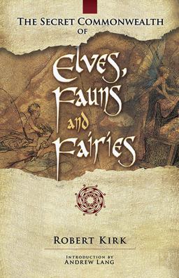 Secret Commonwealth of Elves, Fauns and Fairies  9780486466118 Front Cover