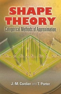 Shape Theory Categorical Methods of Approximation  9780486466231 Front Cover