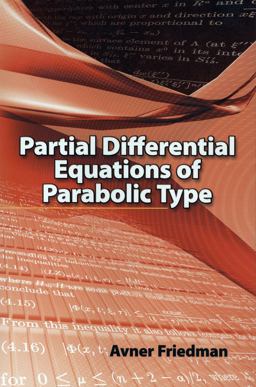Partial Differential Equations of Parabolic Type  9780486466255 Front Cover