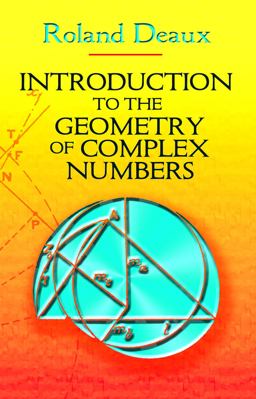Introduction to the Geometry of Complex Numbers  9780486466293 Front Cover