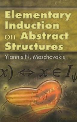 Elementary Induction on Abstract Structures  9780486466781 Front Cover