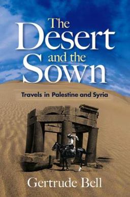 Desert and the Sown Travels in Palestine and Syria  9780486468761 Front Cover