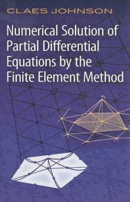 Numerical Solution of Partial Differential Equations by the Finite Element Method  9780486469003 Front Cover
