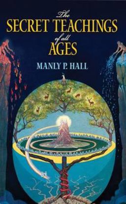 Secret Teachings of All Ages An Encyclopedic Outline of Masonic, Hermetic, Qabbalistic and Rosicrucian Symbolical Philosophy  9780486471433 Front Cover