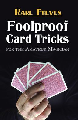 Foolproof Card Tricks for the Amateur Magician
