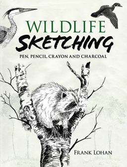 Wildlife Sketching Pen, Pencil, Crayon and Charcoal  9780486474571 Front Cover