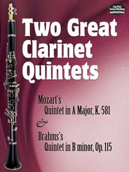 Two Great Clarinet Quintets Mozart's Quintet in a Major, K. 581 and Brahms's Quintet in B Minor, Op. 115  9780486474977 Front Cover