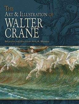 Art and Illustration of Walter Crane  9780486475868 Front Cover