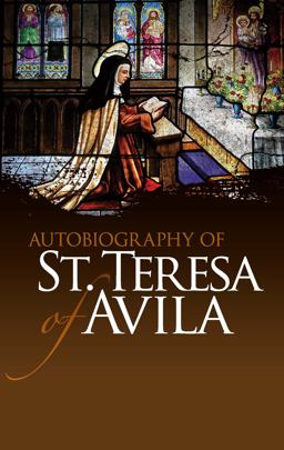 Autobiography of St. Teresa of Avila  9780486475981 Front Cover