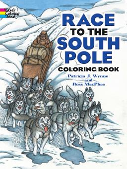 Race to the South Pole Coloring Book Race to the South Pole Coloring Book