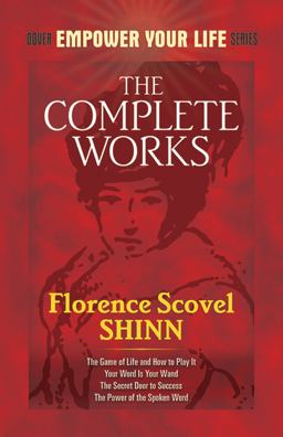 The Complete Works of Florence Scovel Shinn