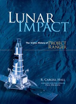 Lunar Impact The NASA History of Project Ranger  9780486477572 Front Cover
