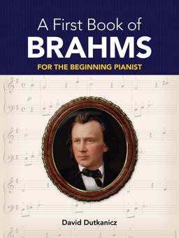 First Book of Brahms 26 Arrangements for the Beginning Pianist  9780486479040 Front Cover