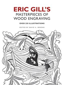 Eric Gill's Masterpieces of Wood Engraving Over 250 Illustrations  9780486482057 Front Cover