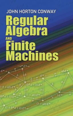 Regular Algebra and Finite Machines Regular Algebra and Finite Machines
