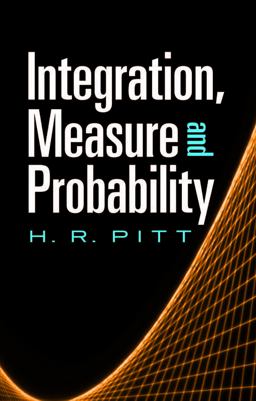 Integration, Measure and Probability Integration, Measure and Probability