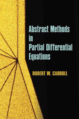 Abstract Methods in Partial Differential Equations Abstract Methods in Partial Differential Equations