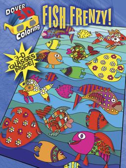 3-D Coloring Book--Fish Frenzy! 3-D Coloring Book--Fish Frenzy!