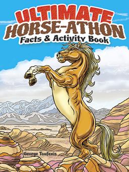 Ultimate Horse-Athon Facts and Activity Book  9780486491844 Front Cover