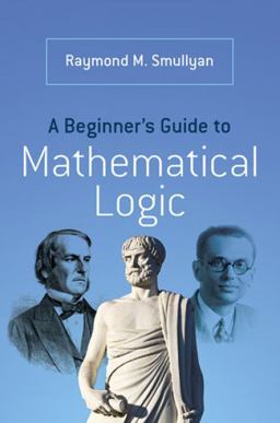 Beginner's Guide to Mathematical Logic  9780486492377 Front Cover