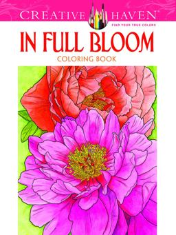 Creative Haven in Full Bloom Coloring Book  9780486494531 Front Cover