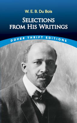 W. E. B. du Bois: Selections from His Writings
