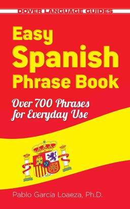Easy Spanish Phrase Book NEW EDITION Over 700 Phrases for Everyday Use  9780486499055 Front Cover