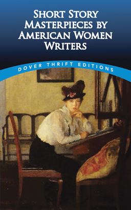 Short Story Masterpieces by American Women Writers  9780486499949 Front Cover