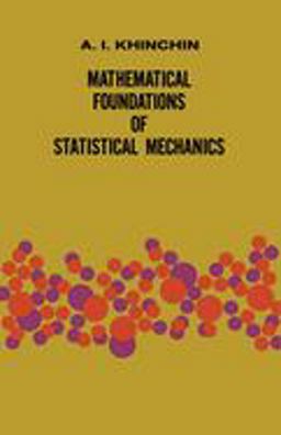 Mathematical Foundations of Statistical Mechanics  9780486601472 Front Cover