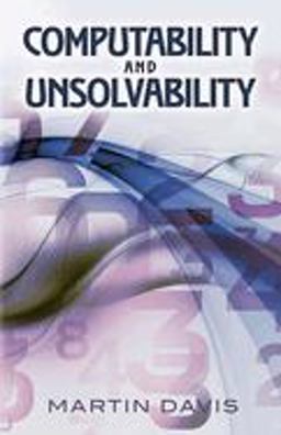 Computability and Unsolvability  9780486614717 Front Cover