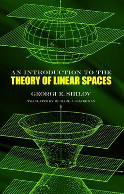 Introduction to the Theory of Linear Spaces  9780486630700 Front Cover