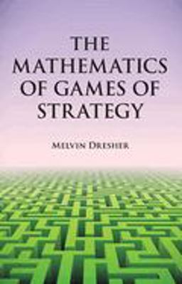 Mathematics of Games of Strategy Theory and Applications  9780486642161 Front Cover