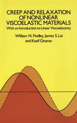 Creep and Relaxation of Nonlinear Viscoelastic Materials  9780486660165 Front Cover