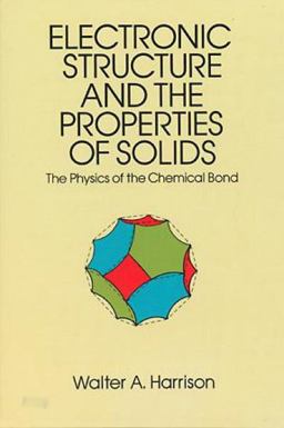Electronic Structure and the Properties of Solids The Physics of the Chemical Bond  9780486660219 Front Cover