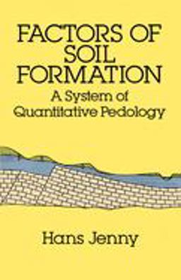 Factors of Soil Formation A System of Quantitative Pedology  9780486681283 Front Cover