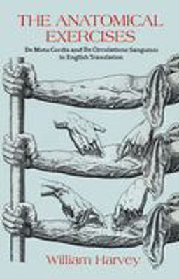 Anatomical Exercises De Motu Cordis and de Circulatione Sanguinis in English Translation  9780486688275 Front Cover