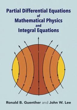Partial Differential Equations of Mathematical Physics and Integral Equations  9780486688893 Front Cover