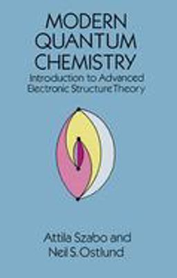 Modern Quantum Chemistry Introduction to Advanced Electronic Structure Theory  9780486691862 Front Cover