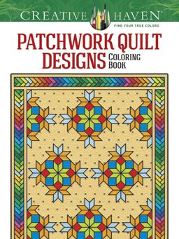 Creative Haven Patchwork Quilt Designs Coloring Book  9780486780313 Front Cover