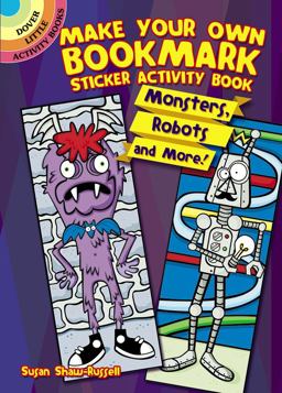 Make Your Own Bookmark Sticker Activity Book Monsters, Robots and More!  9780486781426 Front Cover