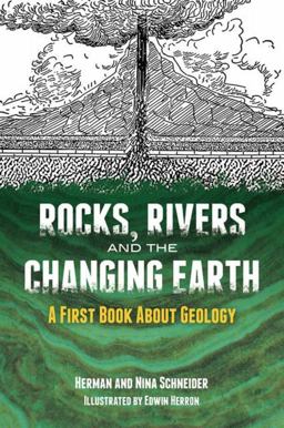 Rocks, Rivers and the Changing Earth A First Book about Geology 1st 9780486782010 Front Cover