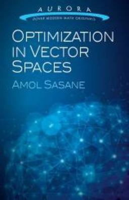 Optimization in Vector Spaces  9780486789453 Front Cover